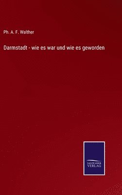 Darmstadt - wie es war und wie es geworden