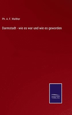 Darmstadt - wie es war und wie es geworden 1