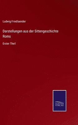 bokomslag Darstellungen aus der Sittengeschichte Roms