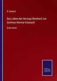 bokomslag Das Leben des Herzogs Bernhard von Sachsen-Weimar-Eisenach
