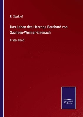 Das Leben des Herzogs Bernhard von Sachsen-Weimar-Eisenach 1