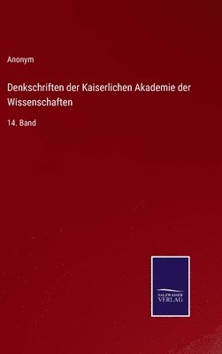 bokomslag Denkschriften der Kaiserlichen Akademie der Wissenschaften