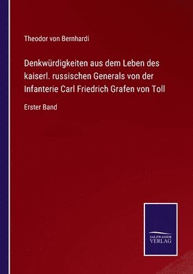 bokomslag Denkwrdigkeiten aus dem Leben des kaiserl. russischen Generals von der Infanterie Carl Friedrich Grafen von Toll