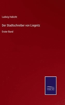 bokomslag Der Stadtschreiber von Liegnitz