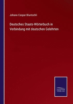 Deutsches Staats-Wrterbuch in Verbindung mit deutschen Gelehrten 1