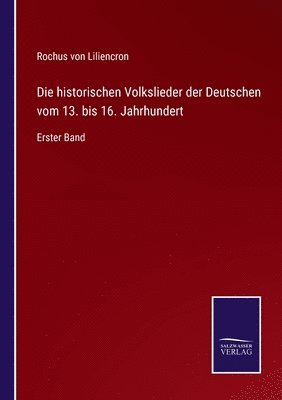 Rochus Von Liliencron, Rochus von Liliencron - historischen Volkslieder der Deutschen vom 13. bis 16. Jahrhundert, Häftad