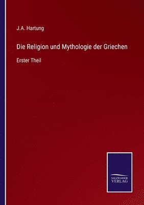 bokomslag Die Religion und Mythologie der Griechen