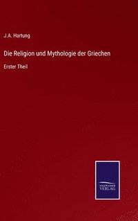 bokomslag Die Religion und Mythologie der Griechen