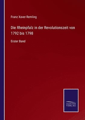 Die Rheinpfalz in der Revolutionszeit von 1792 bis 1798 1