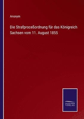 bokomslag Strafproceßordnung für das Königreich Sachsen vom 11. August 1855