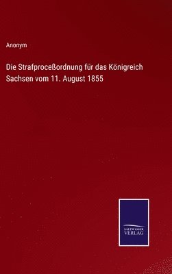 bokomslag Strafproceßordnung für das Königreich Sachsen vom 11. August 1855