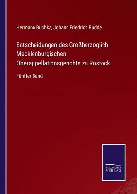 Entscheidungen des Groherzoglich Mecklenburgischen Oberappellationsgerichts zu Rostock 1