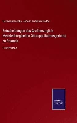 Entscheidungen des Groherzoglich Mecklenburgischen Oberappellationsgerichts zu Rostock 1