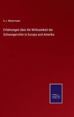 bokomslag Erfahrungen ber die Wirksamkeit der Schwurgerichte in Europa und Amerika