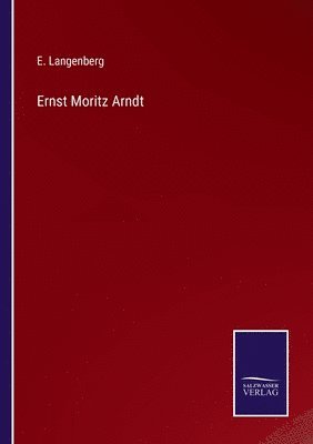 Ernst Moritz Arndt 1