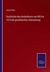 bokomslag Geschichte des Karerthums von 900 bis 1575 der gewhnlichen Zeitrechnung