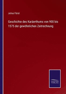 Geschichte des Karerthums von 900 bis 1575 der gewhnlichen Zeitrechnung 1