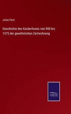 Geschichte des Karäerthums von 900 bis 1575 der gewöhnlichen Zeitrechnung