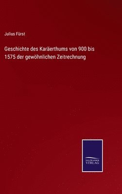 Geschichte des Karerthums von 900 bis 1575 der gewhnlichen Zeitrechnung 1