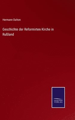 Geschichte der Reformirten Kirche in Ruland 1