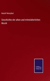 bokomslag Geschichte der alten und mittelalterlichen Musik