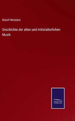 bokomslag Geschichte der alten und mittelalterlichen Musik