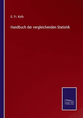 G Kolb, G. Kolb, G. Fr. Kolb - Handbuch der vergleichenden Statistik, Häftad