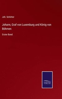 bokomslag Johann, Graf von Luxemburg und Knig von Bhmen