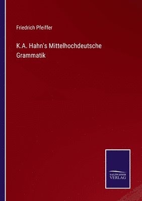 K.A. Hahn's Mittelhochdeutsche Grammatik 1