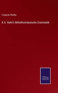 bokomslag K.A. Hahn's Mittelhochdeutsche Grammatik