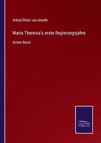 bokomslag Maria Theresia's erste Regierungsjahre
