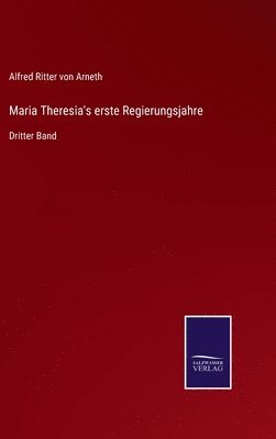 bokomslag Maria Theresia's erste Regierungsjahre