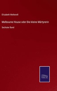 bokomslag Melbourne House oder Die kleine Mrtyrerin