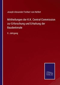 bokomslag Mittheilungen der K.K. Central-Commission zur Erforschung und Erhaltung der Baudenkmale