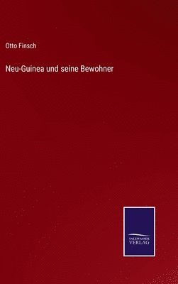 bokomslag Neu-Guinea und seine Bewohner