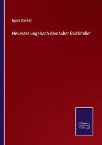 bokomslag Neuester ungarisch-deutscher Briefsteller