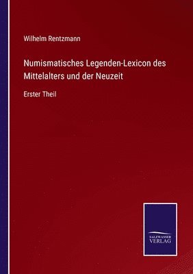 bokomslag Numismatisches Legenden-Lexicon des Mittelalters und der Neuzeit