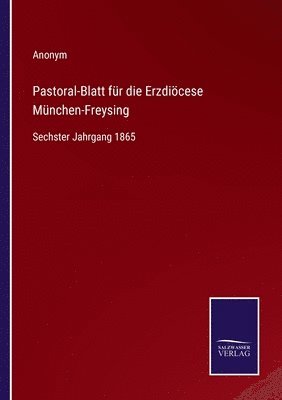 Pastoral-Blatt fur die Erzdioecese Munchen-Freysing 1