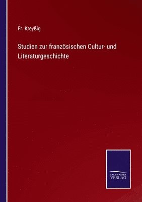 Studien zur franzsischen Cultur- und Literaturgeschichte 1