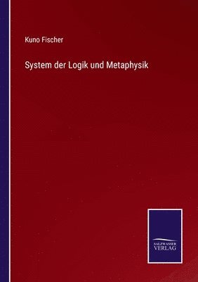 bokomslag System der Logik und Metaphysik