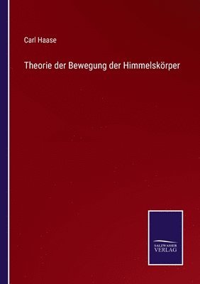 bokomslag Theorie der Bewegung der Himmelskrper