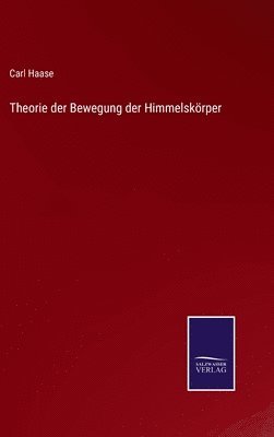 bokomslag Theorie der Bewegung der Himmelskrper