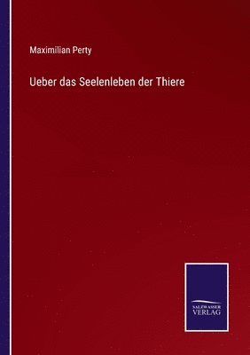 Ueber das Seelenleben der Thiere 1