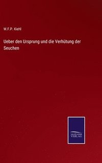 bokomslag Ueber den Ursprung und die Verhtung der Seuchen