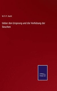 bokomslag Ueber den Ursprung und die Verhütung der Seuchen