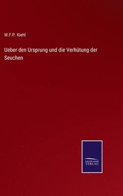 bokomslag Ueber den Ursprung und die Verhtung der Seuchen