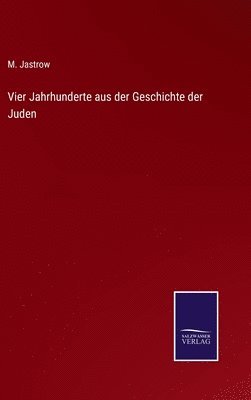 bokomslag Vier Jahrhunderte aus der Geschichte der Juden