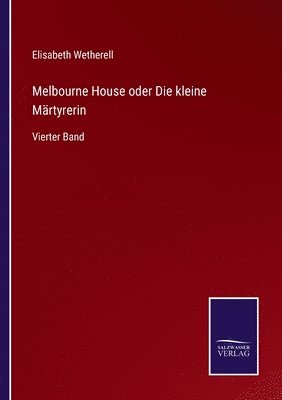 Melbourne House oder Die kleine Märtyrerin