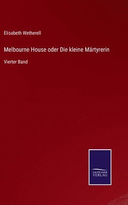 Melbourne House oder Die kleine Märtyrerin