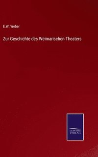 bokomslag Zur Geschichte des Weimarischen Theaters